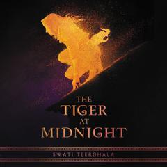 The Tiger at Midnight Audiobook, by Swati Teerdhala