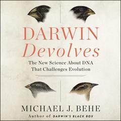 Darwin Devolves: The New Science About DNA That Challenges Evolution Audiobook, by Michael J. Behe