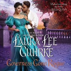 Governess Gone Rogue: A Novel Audiobook, by Laura Lee Guhrke