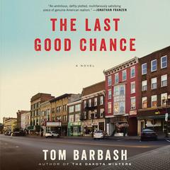 The Last Good Chance: A Novel Audiobook, by Tom Barbash