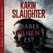 ¿Sabes quien es? Audiobook, by Karin Slaughter#karin-slaughter|