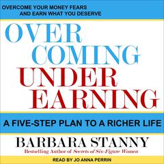 Overcoming Underearning: A Five-Step Plan to a Richer Life Audiobook, by 