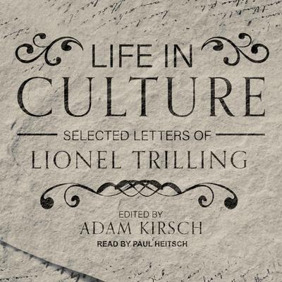 Life in Culture: Selected Letters of Lionel Trilling Audiobook, by 