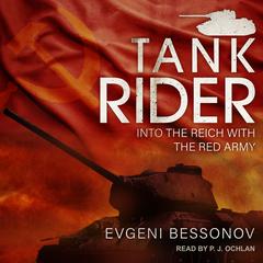 Tank Rider: Into the Reich with the Red Army Audiobook, by Evgeni Bessonov