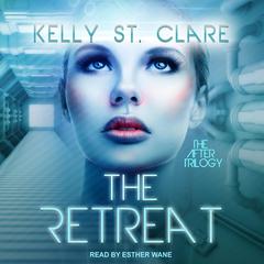 The Retreat Audiobook, by Kelly St. Clare