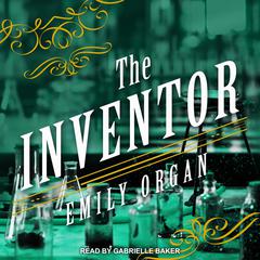 The Inventor Audiobook, by Emily Organ