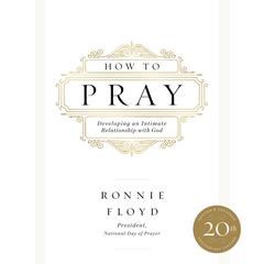 How to Pray: Developing an Intimate Relationship with God Audiobook, by Ronnie Floyd