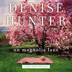 On Magnolia Lane Audiobook, by Denise Hunter