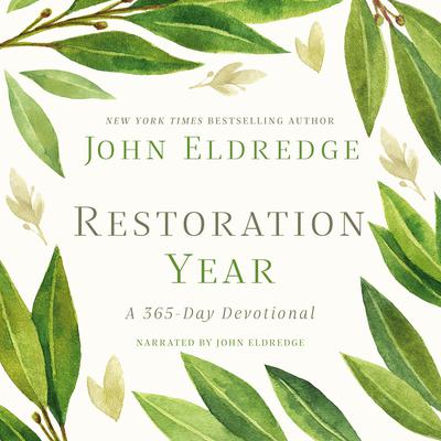 Restoration Year: A 365-Day Devotional Audiobook, by John Eldredge