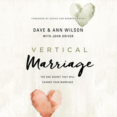 Vertical Marriage: The One Secret That Will Change Your Marriage Audiobook, by Ann Wilson