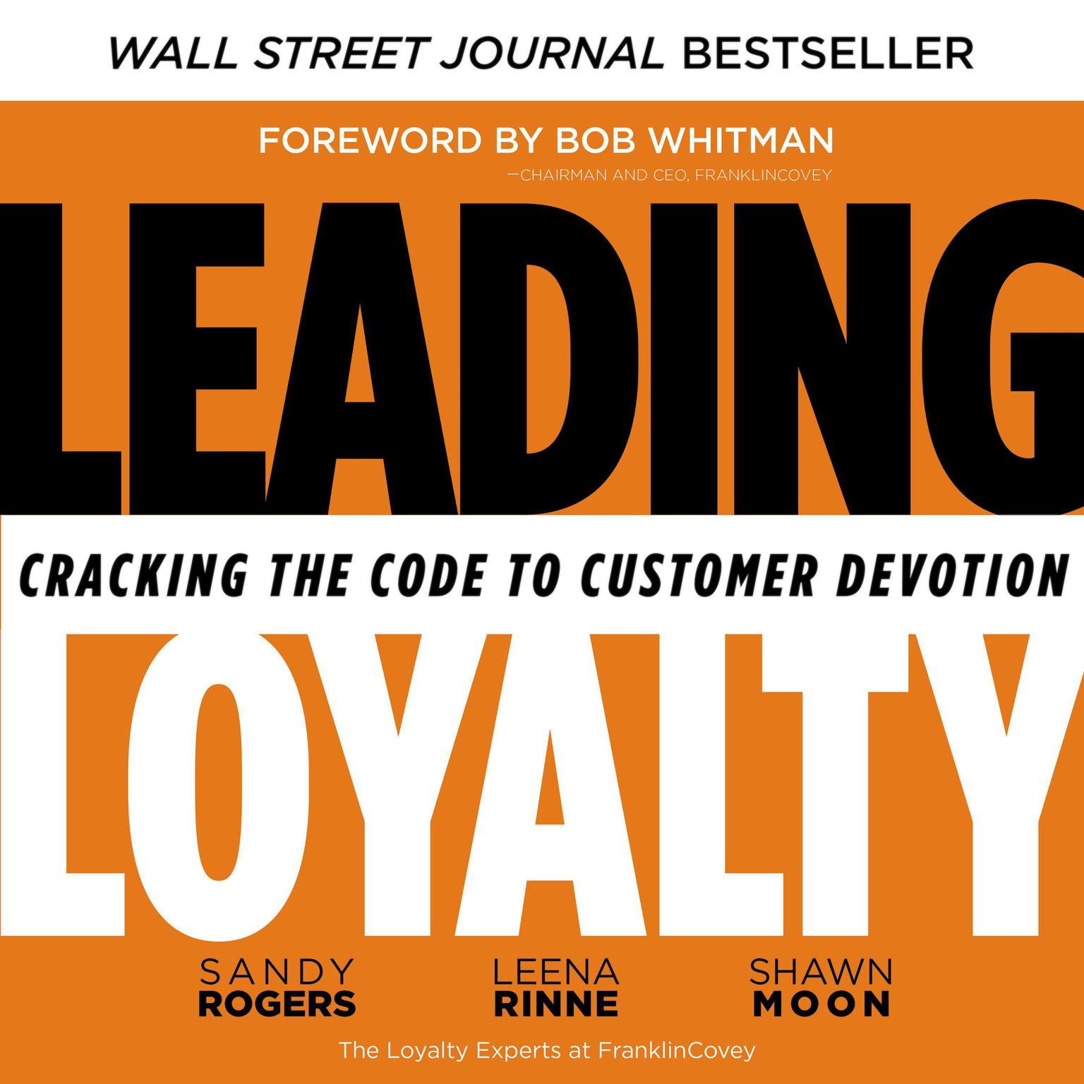 Leading Loyalty: Cracking the Code to Customer Devotion Audiobook, by Sandy Rogers