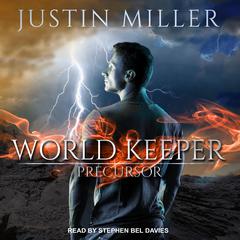World Keeper: Precursor Audiobook, by Justin Miller