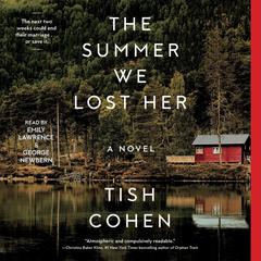 The Summer We Lost Her Audiobook, by Tish Cohen
