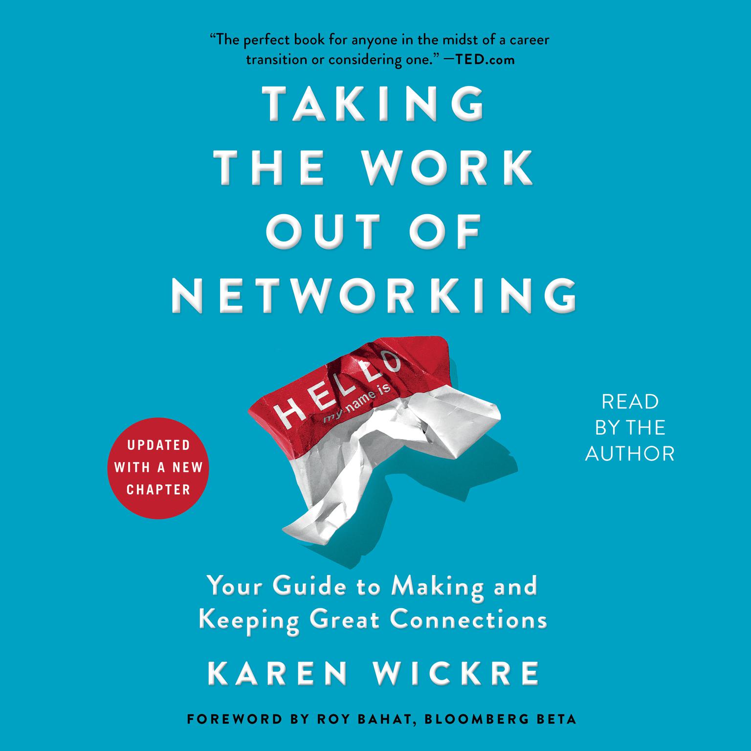 Taking the Work Out of Networking: An Introverts Guide to Making Connections That Count Audiobook, by Karen Wickre