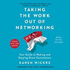 Taking the Work Out of Networking: An Introvert's Guide to Making Connections That Count Audiobook, by 