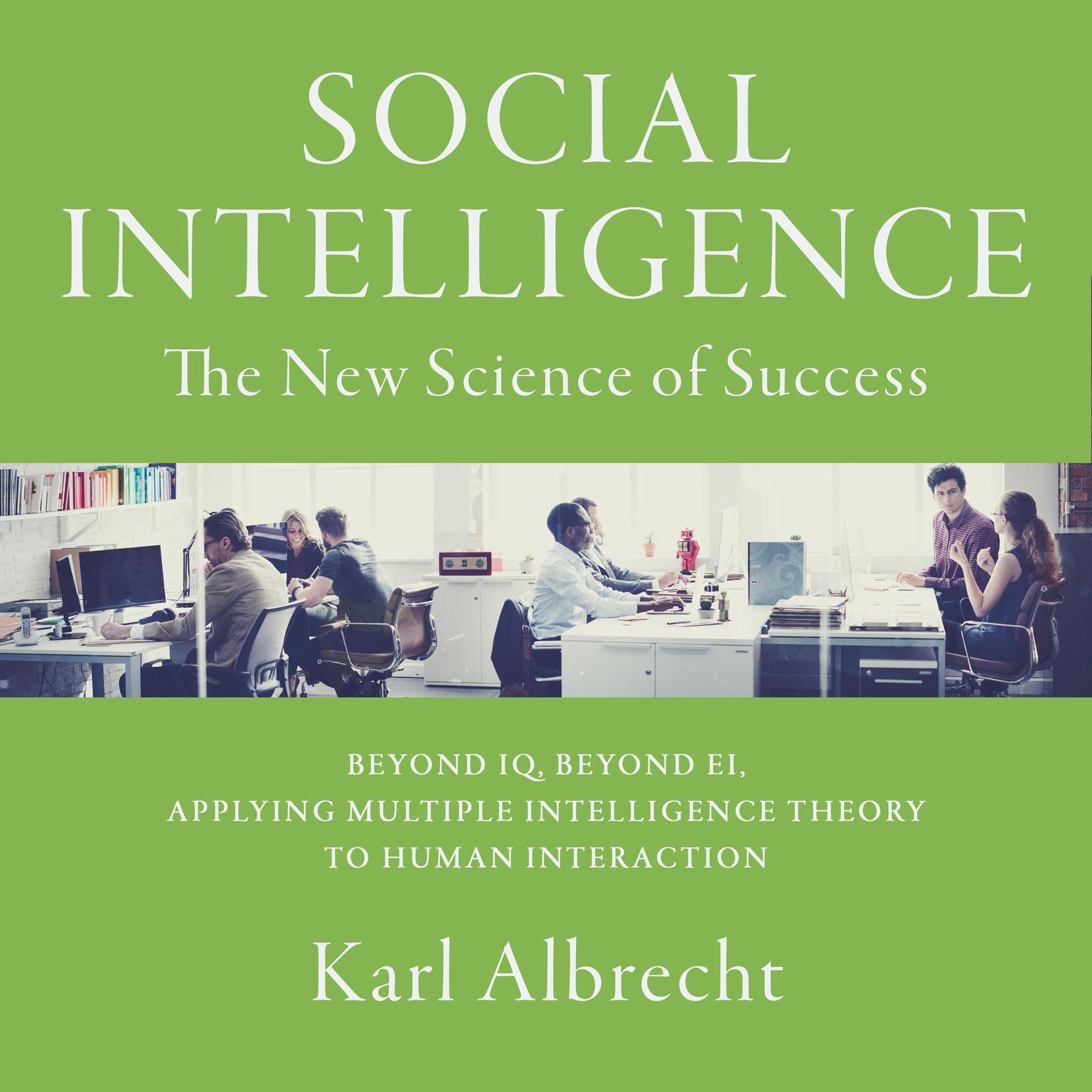 Social Intelligence: The New Science of Success Audiobook, by Karl Albrecht