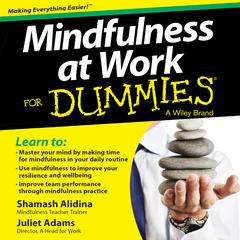 Mindfulness at Work For Dummies Audiobook, by Juliet Adams