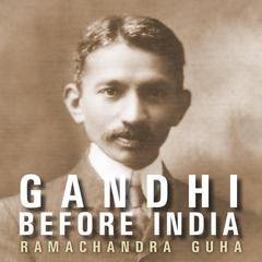 Gandhi Before India Audiobook, by 