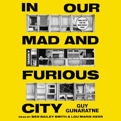 In Our Mad and Furious City: A Novel Audiobook, by Guy Gunaratne