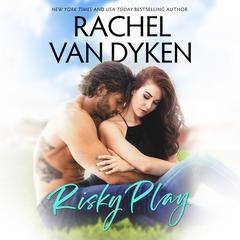 Risky Play Audiobook, by Rachel Van Dyken