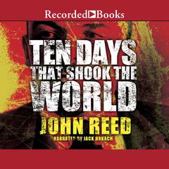 Ten Days that Shook the World Audiobook, by John Reed