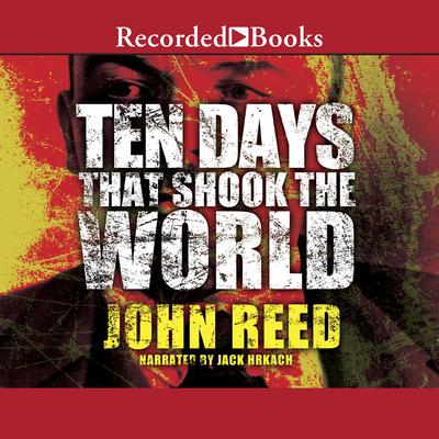Ten Days That Shook the World Audiobook, by 