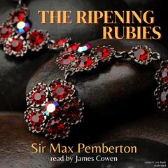 The Ripening Rubies Audiobook, by Max Pemberton