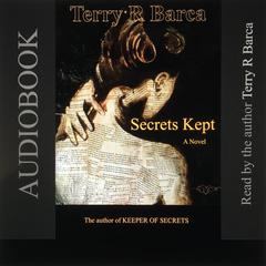 Secrets Kept Audiobook, by Terry R. Barca