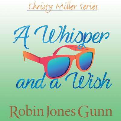 A Whisper and a Wish Audiobook, by 