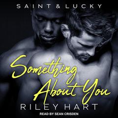 Something About You Audiobook, by Riley Hart