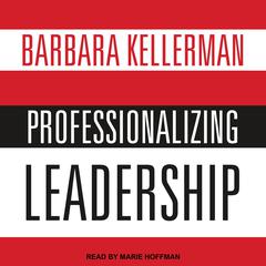 Professionalizing Leadership Audiobook, by 