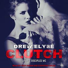Clutch Audiobook, by Drew Elyse