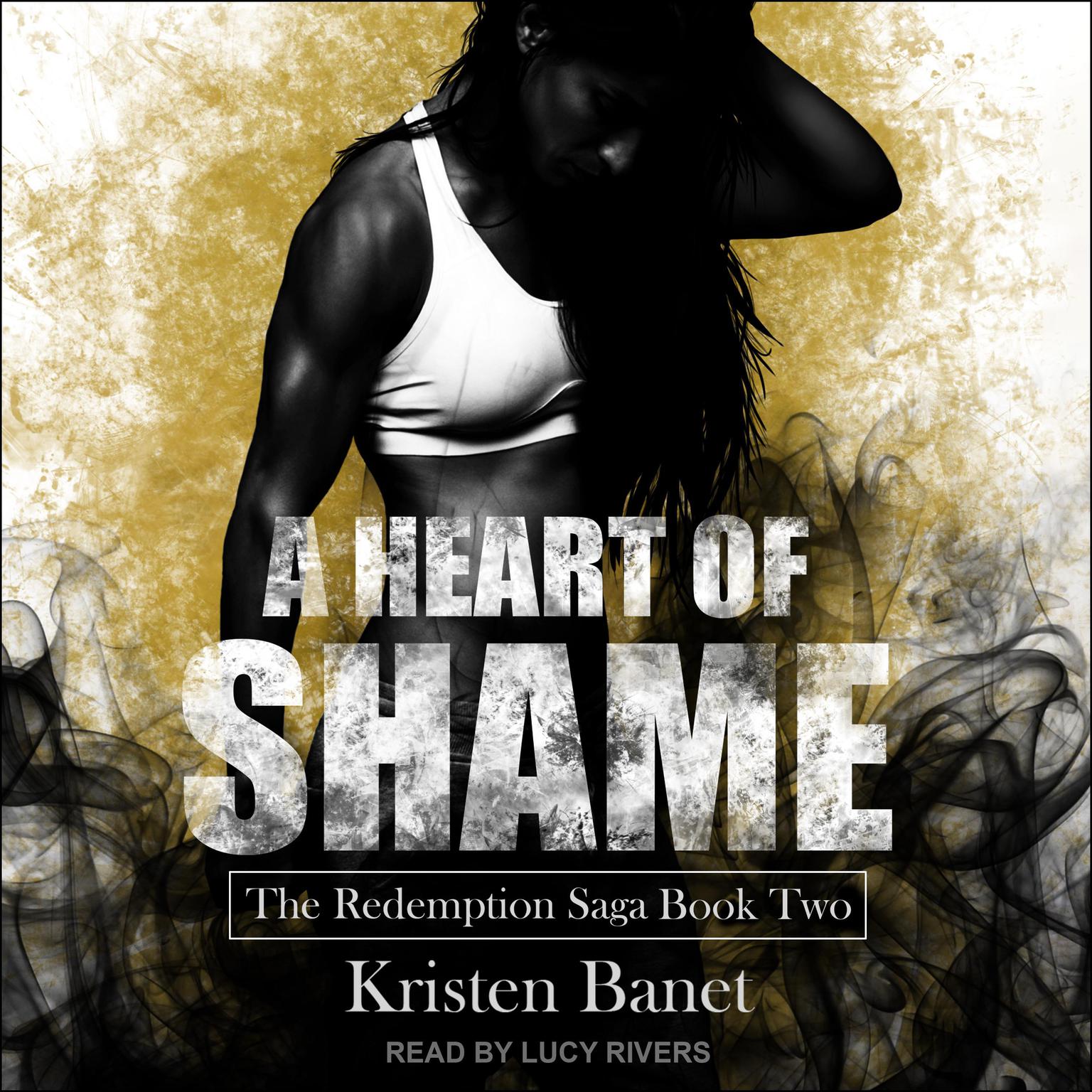 A Heart of Shame  Audiobook, by Kristen Banet