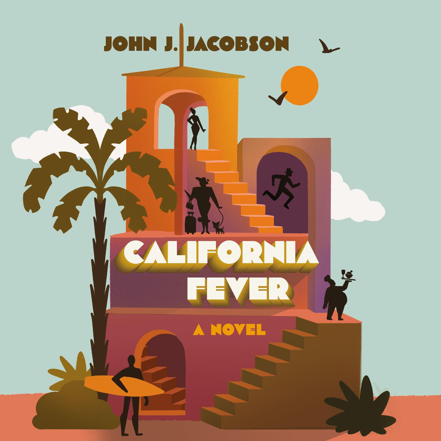 California Fever: A Novel Audiobook, by John J. Jacobson