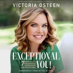 Exceptional You!: 7 Ways to Live Encouraged, Empowered, and Intentional Audiobook, by 