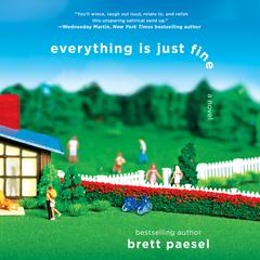 Everything Is Just Fine Audiobook, by Brett Paesel