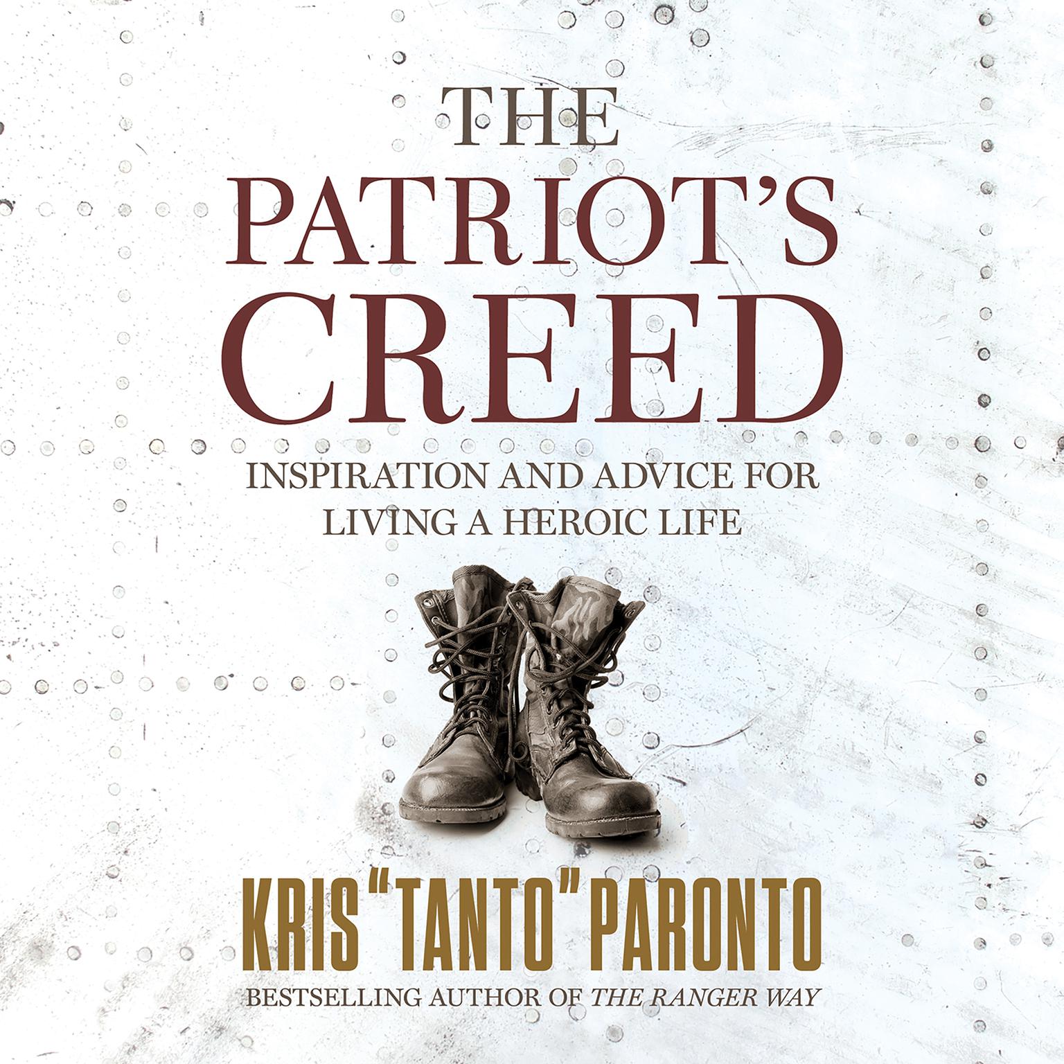 The Patriots Creed: Inspiration and Advice for Living a Heroic Life Audiobook, by Kris Paronto