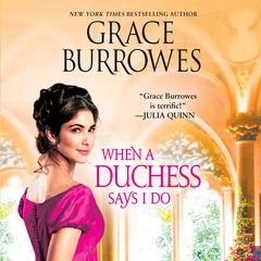 When a Duchess Says I Do Audiobook, by Grace Burrowes