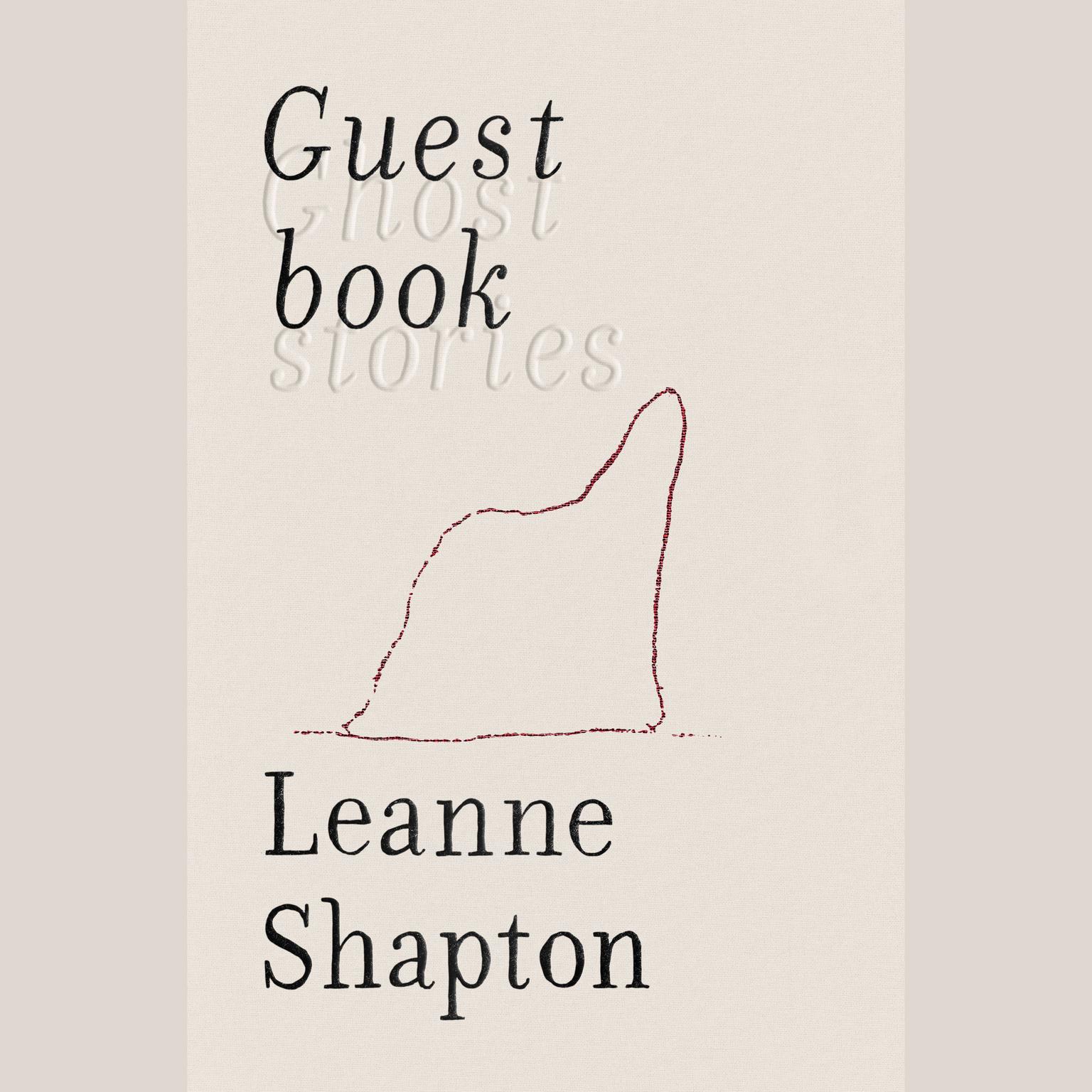 Guestbook: Ghost Stories Audiobook, by Leanne Shapton