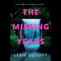 The Missing Years Audiobook, by Lexie Elliott