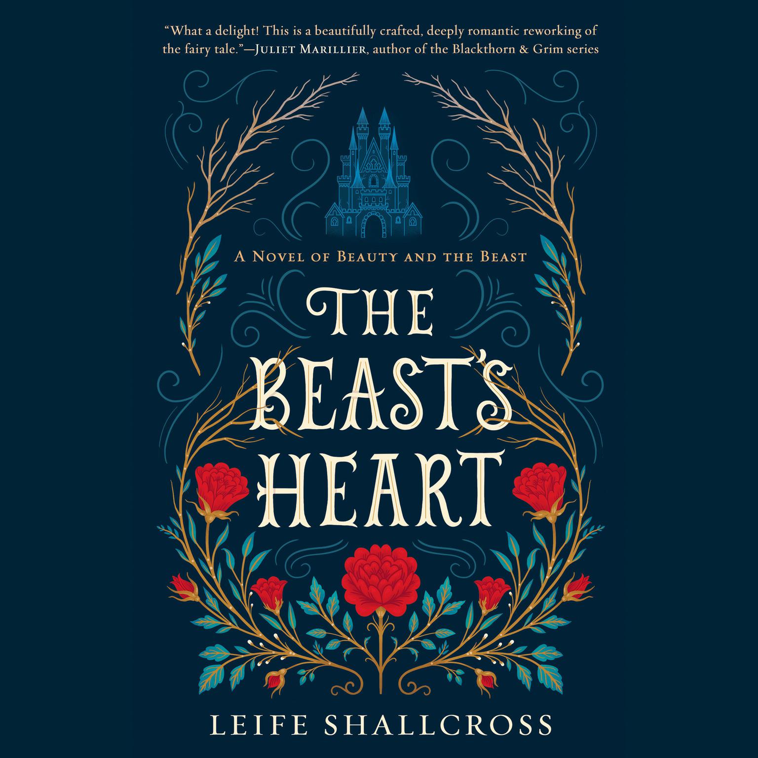 The Beasts Heart: A Novel of Beauty and the Beast Audiobook, by Leife Shallcross