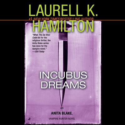 Incubus Dreams: An Anita Blake, Vampire Hunter Novel Audiobook, by Laurell K. Hamilton
