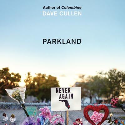 Parkland: Birth of a Movement Audiobook, by Dave Cullen
