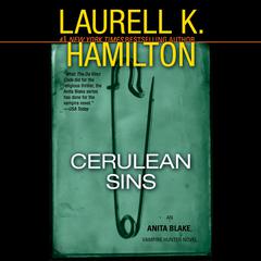 Cerulean Sins: An Anita Blake, Vampire Hunter Novel Audiobook, by Laurell K. Hamilton