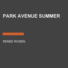 Park Avenue Summer Audiobook, by Renée Rosen