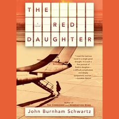 The Red Daughter: A Novel Audiobook, by John Burnham Schwartz