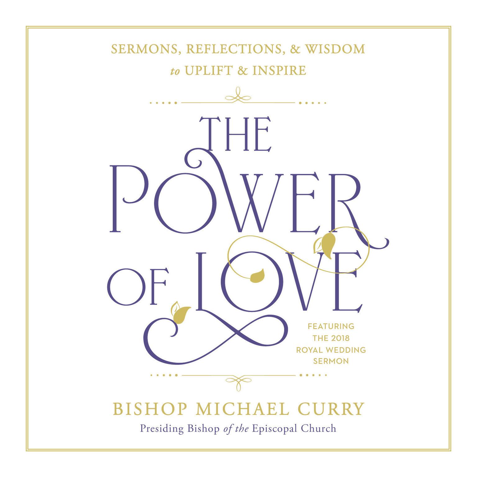 The Power of Love: Sermons, reflections, and wisdom to uplift and inspire Audiobook, by Michael Curry