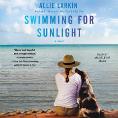 Swimming for Sunlight Audiobook, by Allie Larkin