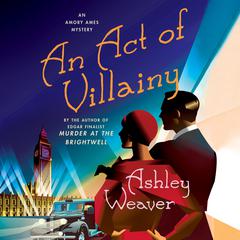 An Act of Villainy Audiobook, by Ashley Weaver