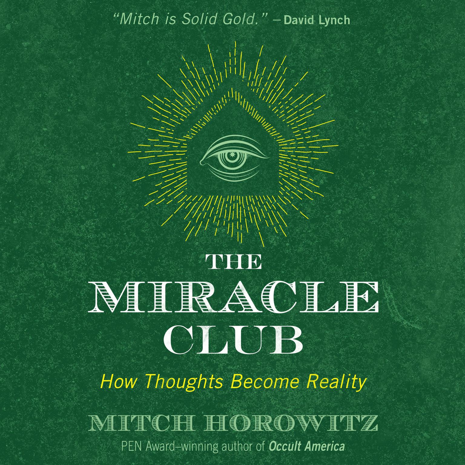 The Miracle Club: How Thoughts Become Reality Audiobook, by Mitch Horowitz